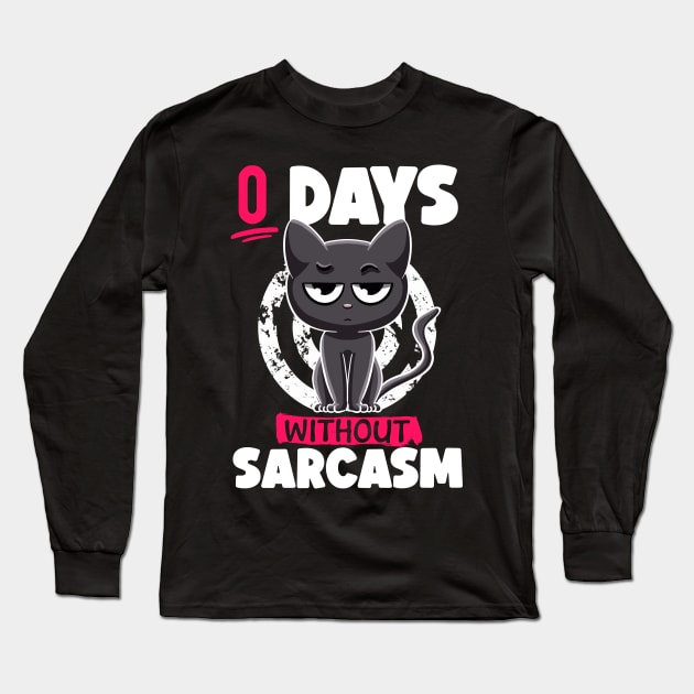 0 Days Without Sarcasm Cat Irony and Sarcasm Funny Cat Joke Long Sleeve T-Shirt by MerchBeastStudio